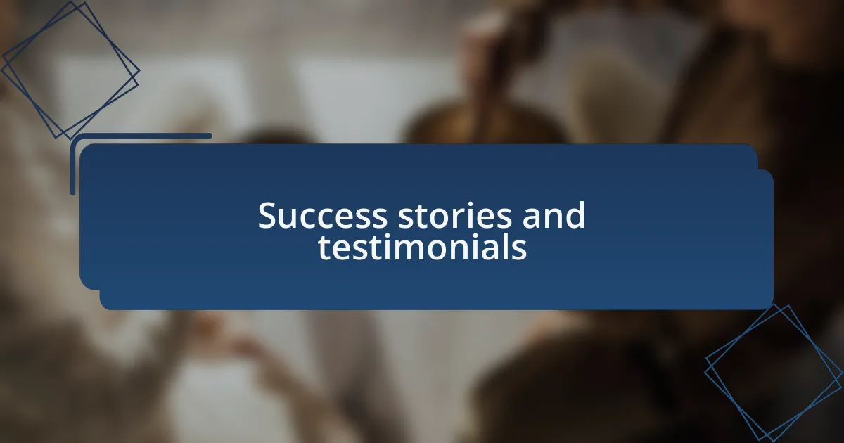 Success stories and testimonials