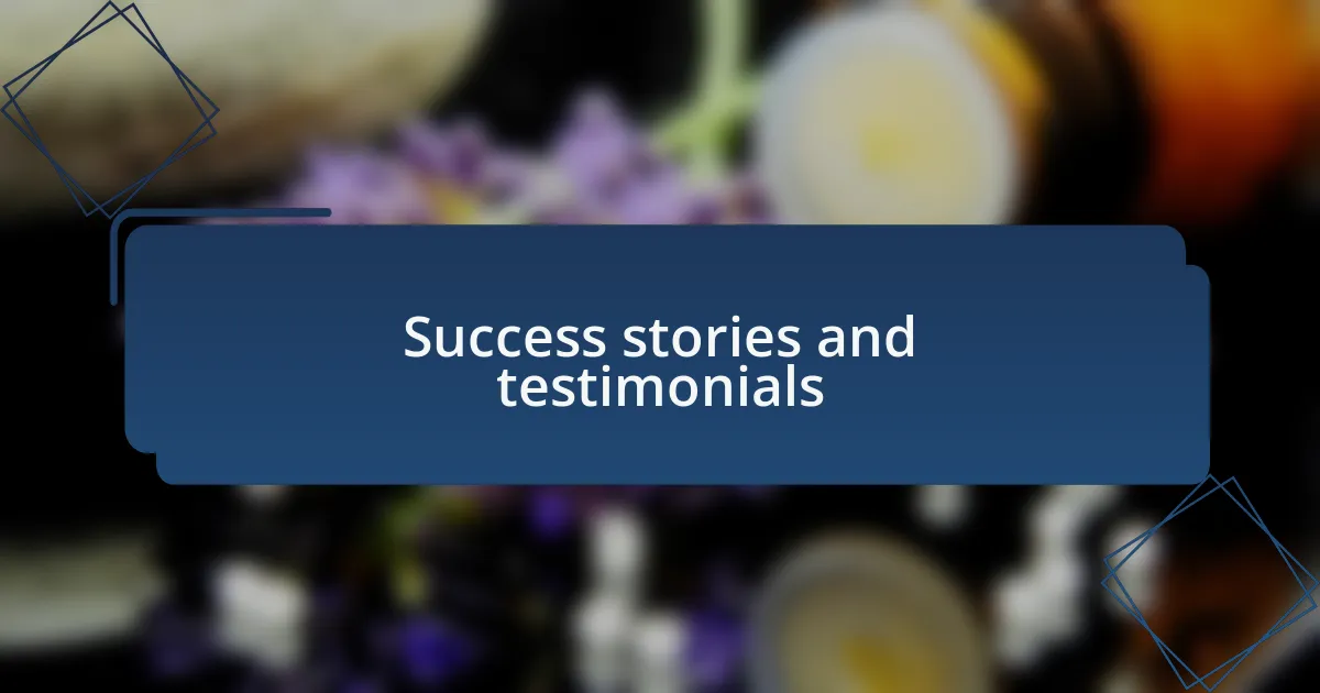 Success stories and testimonials