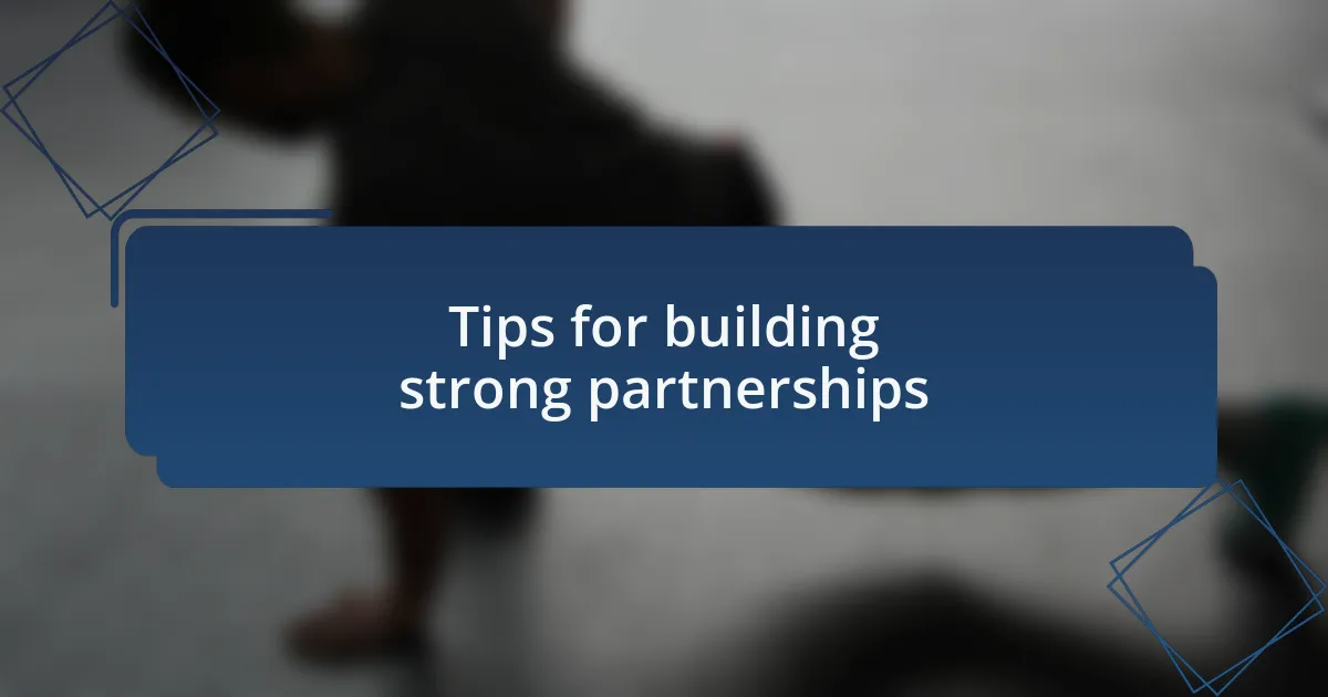 Tips for building strong partnerships