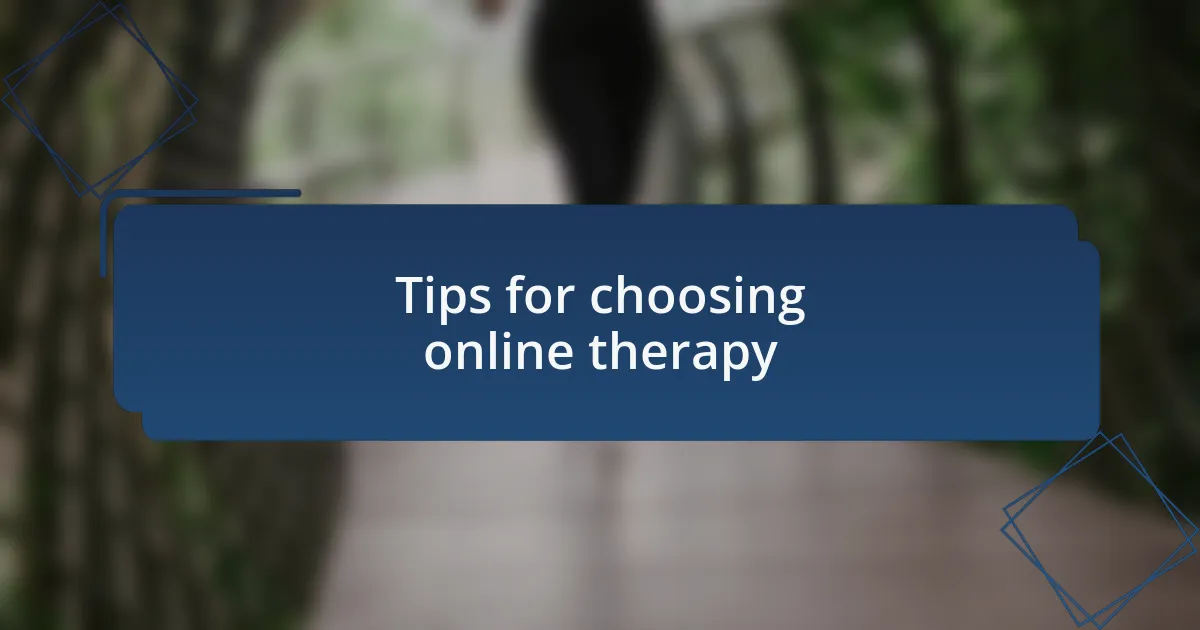 Tips for choosing online therapy