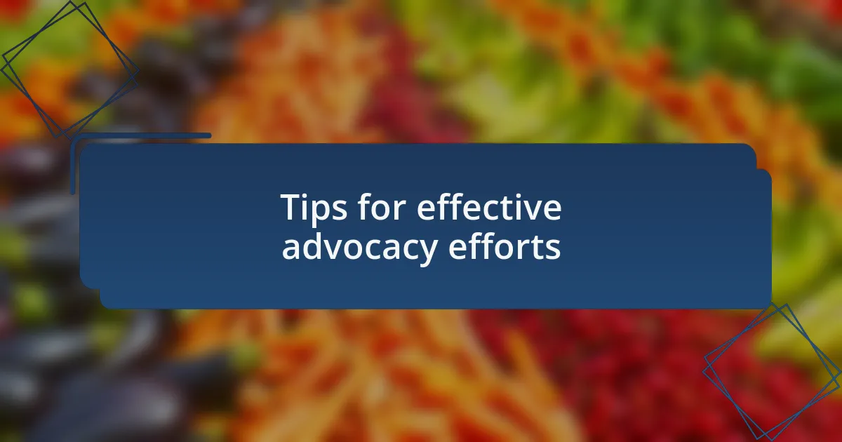 Tips for effective advocacy efforts
