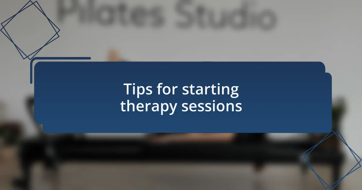 Tips for starting therapy sessions