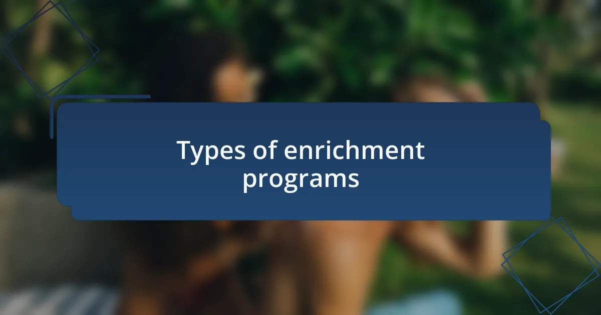 Types of enrichment programs
