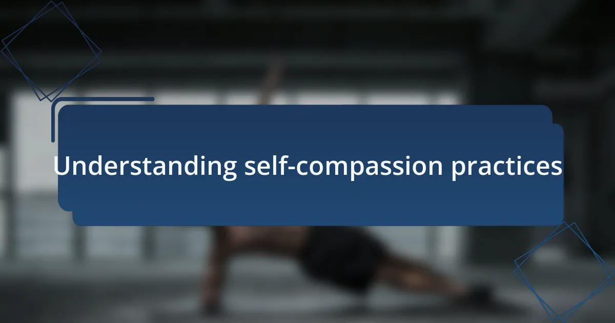 Understanding self-compassion practices