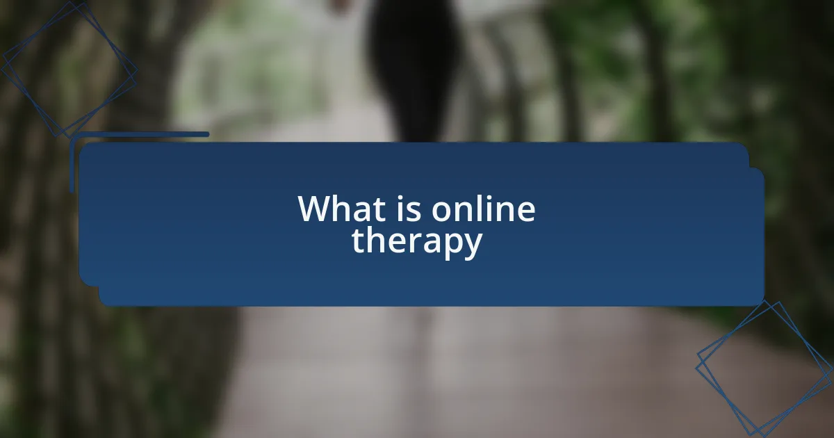 What is online therapy